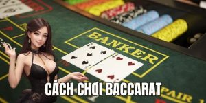 cách chơi baccarat